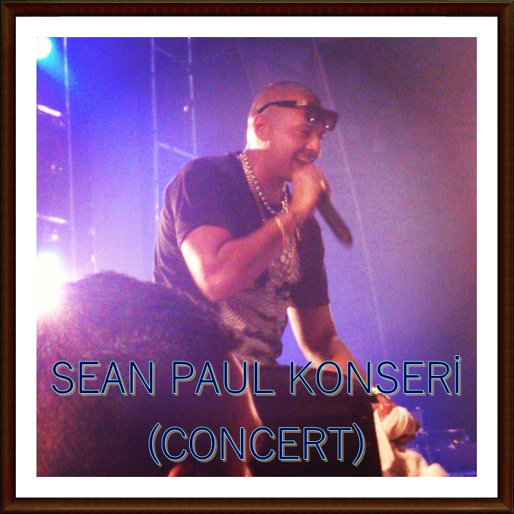 Sean Paul İstanbul Konseri / Sean Paul's Istanbul Concert